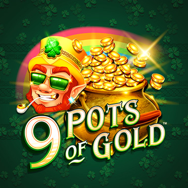 9 Pots of Gold